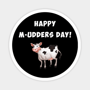 Happy M-udders day, funny mother's day gift Magnet